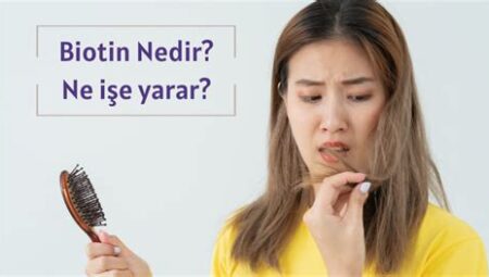 Saç, Cilt ve Tırnak Sağlığı İçin Vazgeçilmez: Biotin Ne İşe Yarar?